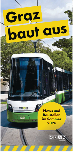 Bildtext: Foto Grazer Straßenbahn und Textfeld: "Graz baut aus! News und Baustellen im Sommer 2026".